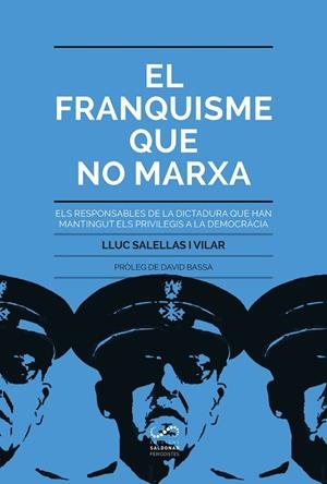FRANQUISME QUE NO MARXA, EL  | 9788494675348 | SALELLAS I VILAR, LLUC | Llibreria La Gralla | Librería online de Granollers