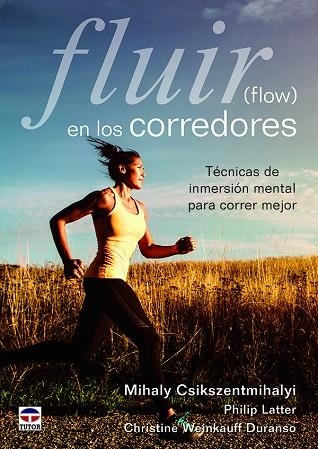 FLUIR (FLOW) EN LOS CORREDORES | 9788416676446 | CSIKSZENTMIHALYI, MIHALY; LATTER, PHILIP; WEINKAUFF, CHRISTINE | Llibreria La Gralla | Librería online de Granollers