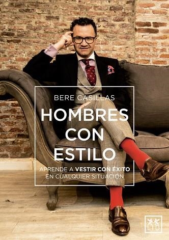 HOMBRES CON ESTILO | 9788416894765 | CASILLAS, BERE | Llibreria La Gralla | Librería online de Granollers