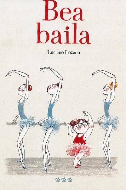 BEA BAILA | 9788494730436 | LOZANO, LUCIANO | Llibreria La Gralla | Librería online de Granollers