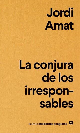 CONJURA DE LOS IRRESPONSABLES, LA | 9788433916181 | AMAT, JORDI | Llibreria La Gralla | Llibreria online de Granollers