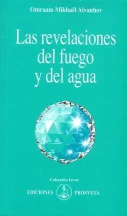 REVELACIONES DEL FUEGO Y DEL AGUA, LAS | 9788494309823 | AÏVANHOV, OMRAAM MIKHAËL | Llibreria La Gralla | Librería online de Granollers