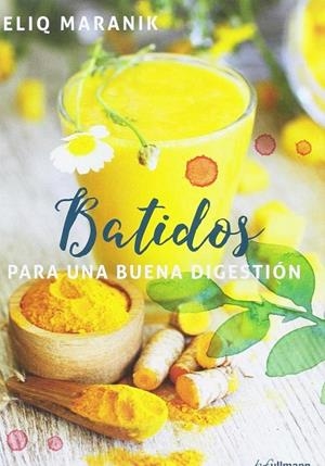BATIDOS PARA UNA BUENA DIGESTION | 9783848011315 | MARANIK ELIQ | Llibreria La Gralla | Librería online de Granollers