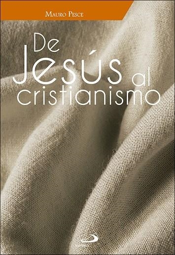 DE JESÚS AL CRISTIANISMO | 9788428552974 | PESCE, MAURO | Llibreria La Gralla | Librería online de Granollers