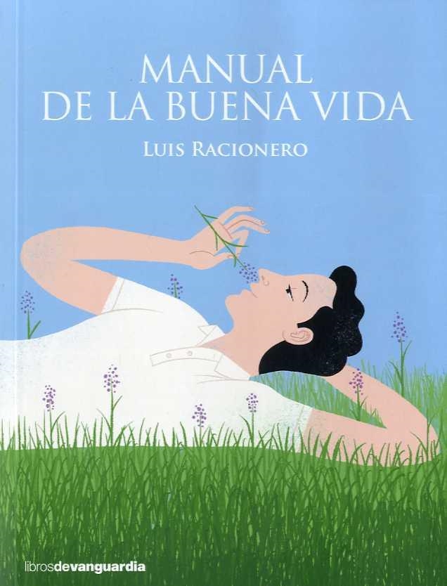 MANUAL DE LA BUENA VIDA | 9788416372447 | RACIONERO, LUIS | Llibreria La Gralla | Librería online de Granollers
