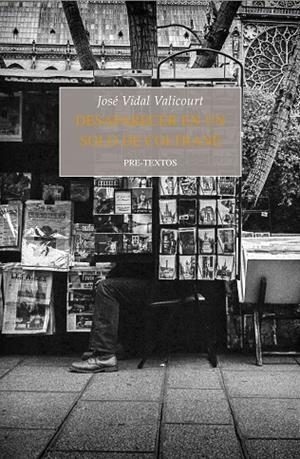 DESAPARECER EN UN SOLO DE COLTRANE | 9788417143060 | VIDAL VALICOURT, JOSÉ | Llibreria La Gralla | Librería online de Granollers