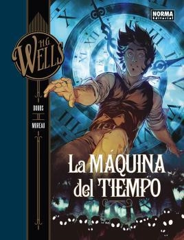 H.G WELLS 1. LA MAQUINA DEL TIEMPO | 9788467928624 | WELLS, H.G./DOBBS/MOREAU, MATHIEU | Llibreria La Gralla | Llibreria online de Granollers