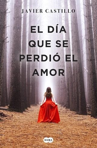 DIA QUE SE PERDIO EL AMOR, EL  | 9788491291732 | CASTILLO, JAVIER | Llibreria La Gralla | Llibreria online de Granollers