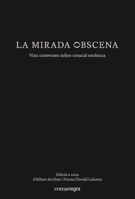 MIRADA OBSCENA, LA | 9788417188153 | ARRIBAS, ALBERT / DORDAL LALUEZA, FERRAN | Llibreria La Gralla | Librería online de Granollers