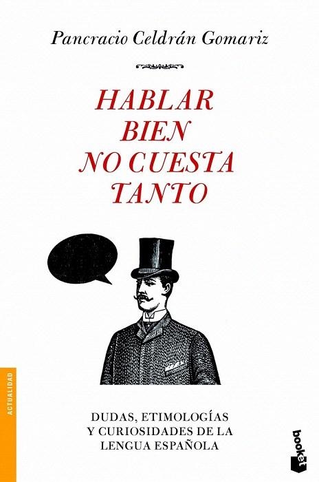 HABLAR BIEN NO CUESTA TANTO (BOOKET ACTUALIDAD 3272) | 9788499980928 | CELDRÁN GOMARIZ, PANCRACIO  | Llibreria La Gralla | Llibreria online de Granollers