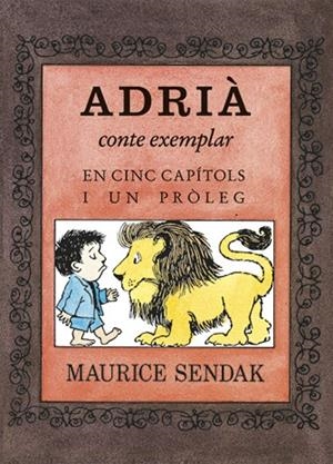 ADRIA CONTE MORAL EN CINC CAPITOLS I UN PROLEG | 9788484643586 | SENDAK, MAURICE | Llibreria La Gralla | Librería online de Granollers