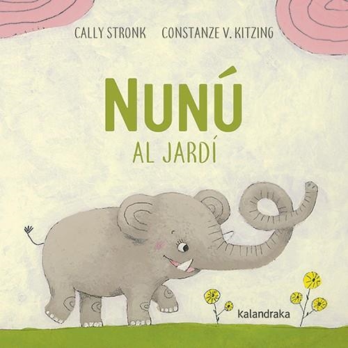 NUNU AL JARDI | 9788416804337 | STRONK, CALLY | Llibreria La Gralla | Librería online de Granollers
