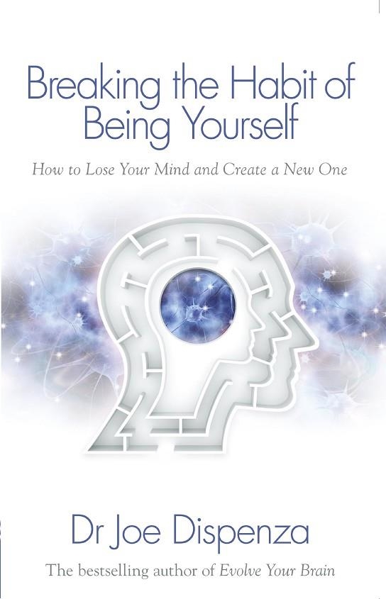 BREAKING THE HABIT OF BEING YOURSELF | 9781848508569 | DISPENZA, JOE | Llibreria La Gralla | Librería online de Granollers