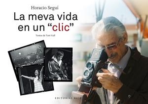 MEVA VIDA EN UN CLIC, LA | 9788417183141 | SEGUI, HORACIO; VALL, TONI | Llibreria La Gralla | Llibreria online de Granollers