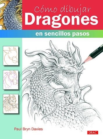 COMO DIBUJAR DRAGONES EN SENCILLOS PASOS | 9788498745689 | DAVIES, PAUL BRYN | Llibreria La Gralla | Librería online de Granollers