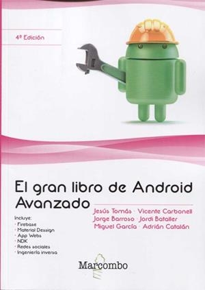 GRAN LIBRO DE ANDROID AVANZADO 4ª ED., EL | 9788426724557 | JESÚS TOMÁS, VICENTE CARBONELL, JORGE BARROSO, JORDI BATALLER, MIGUEL GARCÍA, AD | Llibreria La Gralla | Librería online de Granollers