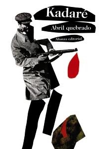 ABRIL QUEBRADO | 9788420669212 | KADARÉ, ISMAÍL | Llibreria La Gralla | Librería online de Granollers