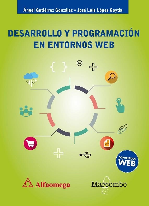 DESARROLLO Y PROGRAMACIÓN EN ENTORNOS WEB | 9788426725868 | GUTIÉRREZ GONZÁLEZ, ÁNGEL / LÓPEZ GOYTIA, JOSÉ LUIS | Llibreria La Gralla | Librería online de Granollers