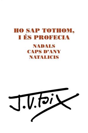 HO SAP TOTHOM I ÉS PROFECIA. NADALS, CAPS D'ANY, NATALICIS | 9788499759210 | FOIX MAS, JOSEP VICENÇ | Llibreria La Gralla | Librería online de Granollers