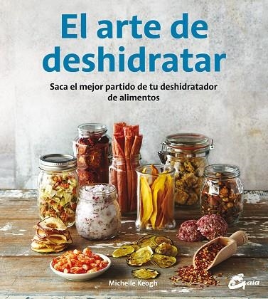 ARTE DE DESHIDRATAR, EL | 9788484455943 | KEOGH, MICHELLE | Llibreria La Gralla | Librería online de Granollers