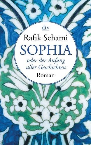 SOPHIA ODER DER ANFANG ALLER GESCHICHTEN | 9783423146012 | SCHAMI, RAFIK | Llibreria La Gralla | Llibreria online de Granollers