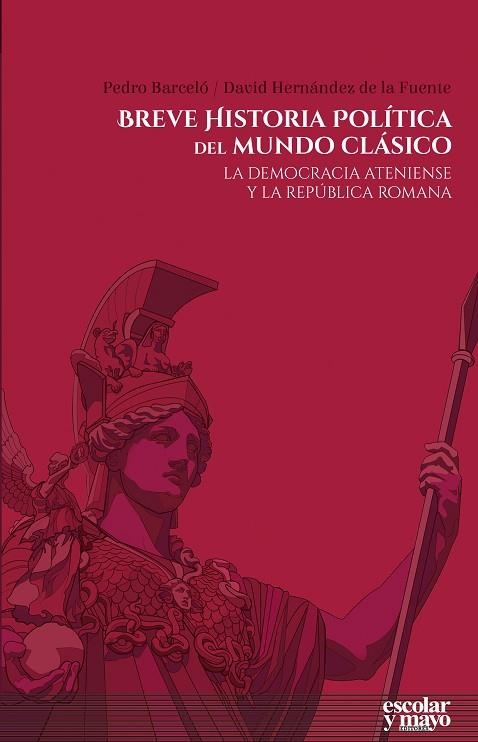 BREVE HISTORIA POLÍTICA DEL MUNDO CLÁSICO | 9788416020973 | HERNÁNDEZ DE LA FUENTE, DAVID/BARCELÓ BARCELÓ, PEDRO | Llibreria La Gralla | Llibreria online de Granollers