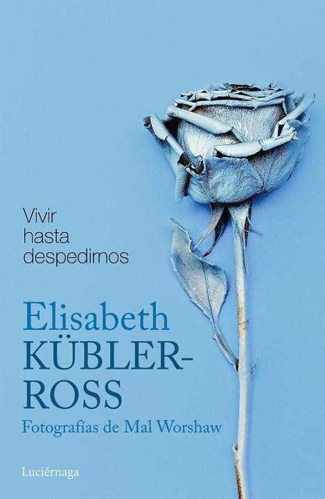 VIVIR HASTA DESPEDIRNOS | 9788416694884 | KÜBLER-ROSS, ELISABETH | Llibreria La Gralla | Llibreria online de Granollers