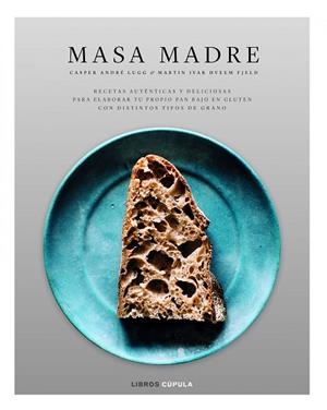 MASA MADRE | 9788448023638 | LUGG, CASPER ANDRÉ/HVEEM FJELD, MARTIN IVAR | Llibreria La Gralla | Librería online de Granollers