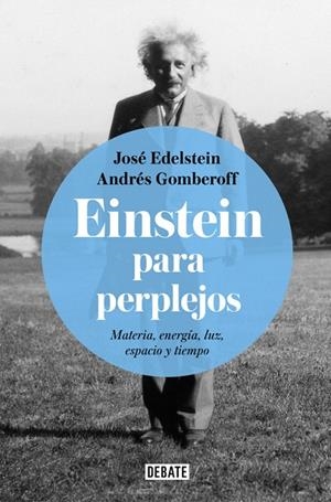 EINSTEIN PARA PERPLEJOS | 9788499928289 | EDELSTEIN, JOSE / GOMBEROFF, ANDRES | Llibreria La Gralla | Llibreria online de Granollers