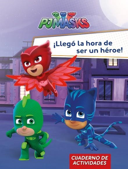 ¡LLEGÓ LA HORA DE SER UN HÉROE! (PJ MASKS. ACTIVIDADES) | 9788448849559 | VARIOS AUTORES | Llibreria La Gralla | Llibreria online de Granollers