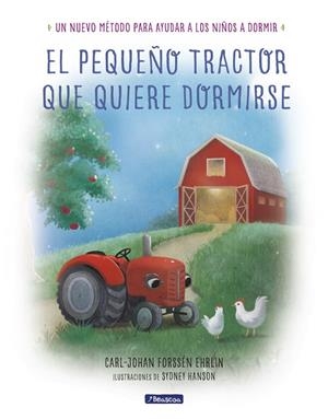 PEQUEÑO TRACTOR QUE QUIERE DORMIRSE, EL | 9788448849351 | CARL-JOHAN FORSSÉN EHRLIN | Llibreria La Gralla | Librería online de Granollers