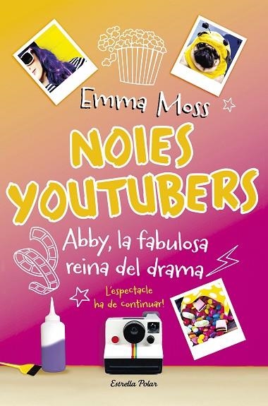 NOIES YOUTUBERS. ABBY, LA FABULOSA REINA DEL DRAMA | 9788491374329 | MOSS, EMMA | Llibreria La Gralla | Librería online de Granollers