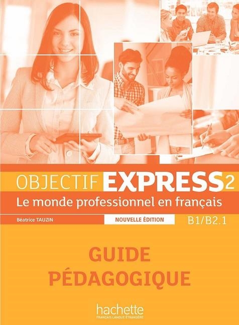 OBJECTIF EXPRESS 2 B1-B2 GUIA PROFESOR | 9782014015775 | TAUZIN-DUBOIS | Llibreria La Gralla | Librería online de Granollers