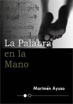 PALABRA EN LA MANO, LA | 9788494741470 | AYUSO CORONADO, CARMEN | Llibreria La Gralla | Llibreria online de Granollers