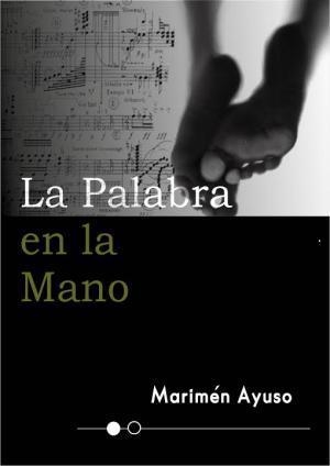 PALABRA EN LA MANO, LA | 9788494741470 | AYUSO CORONADO, CARMEN | Llibreria La Gralla | Librería online de Granollers
