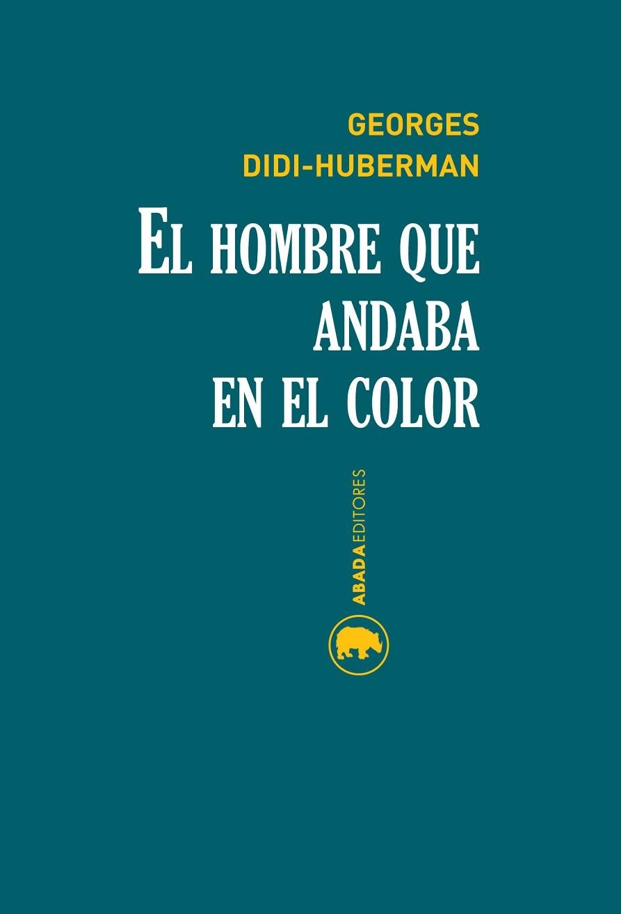 HOMBRE QUE ANDABA EN EL COLOR, EL | 9788416160174 | DIDI-HUBERMAN, GEORGES | Llibreria La Gralla | Librería online de Granollers