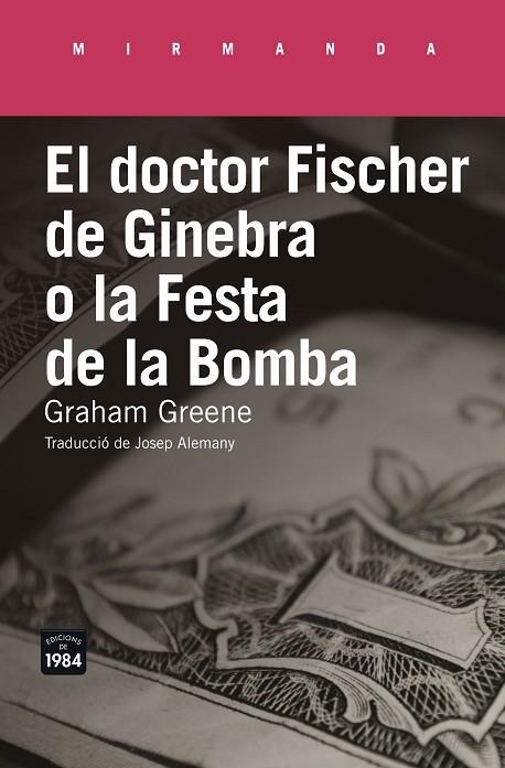 DOCTOR FISCHER DE GINEBRA O LA FESTA DE LA BOMBA, EL | 9788416987177 | GREENE, GRAHAM | Llibreria La Gralla | Llibreria online de Granollers