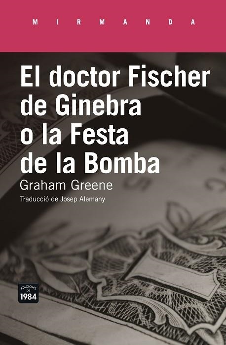 DOCTOR FISCHER DE GINEBRA O LA FESTA DE LA BOMBA, EL | 9788416987177 | GREENE, GRAHAM | Llibreria La Gralla | Librería online de Granollers