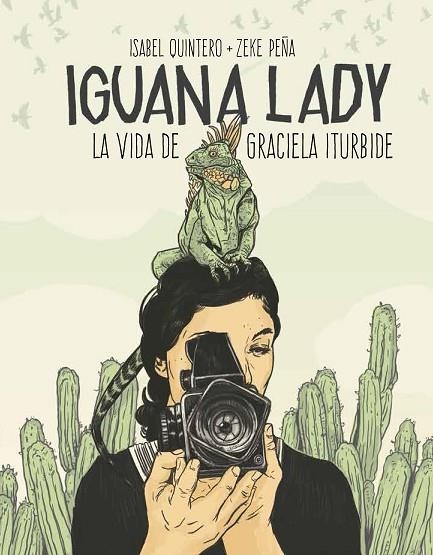 IGUANA LADY (VIDA DE GRACIELA ITURBIDE) | 9788417048280 | QUINTERO, ISABEL/PEÑA, ZEKE | Llibreria La Gralla | Librería online de Granollers