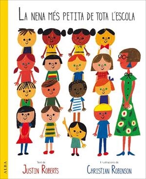 NENA MÉS PETITA DE TOTA LA ESCOLA, LA | 9788490653975 | ROBERTS, JUSTIN | Llibreria La Gralla | Librería online de Granollers