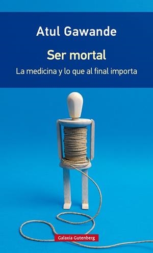 SER MORTAL- RÚSTICA | 9788416734795 | GAWANDE, ATUL | Llibreria La Gralla | Llibreria online de Granollers
