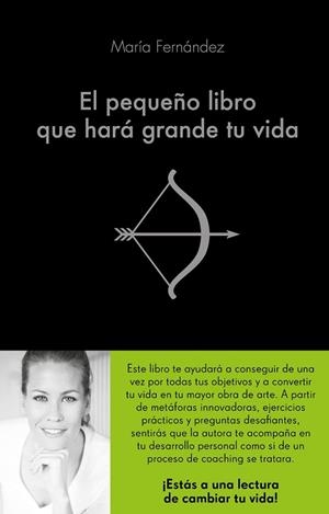 PEQUEÑO LIBRO QUE HARÁ GRANDE TU VIDA, EL | 9788416928460 | FERNÁNDEZ GARCÍA-FAJARDO, MARÍA | Llibreria La Gralla | Llibreria online de Granollers