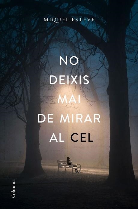 NO DEIXIS MAI DE MIRAR AL CEL | 9788466423373 | ESTEVE, MIQUEL | Llibreria La Gralla | Librería online de Granollers