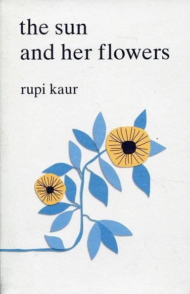 THE SUN AND HER FLOWERS | 9781471165825 | KAUR, RUPI | Llibreria La Gralla | Llibreria online de Granollers