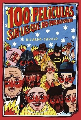 100 PELÍCULAS SIN LAS QUE NO PODRÍA VIVIR | 9788416890576 | CAVOLO, RICARDO | Llibreria La Gralla | Librería online de Granollers