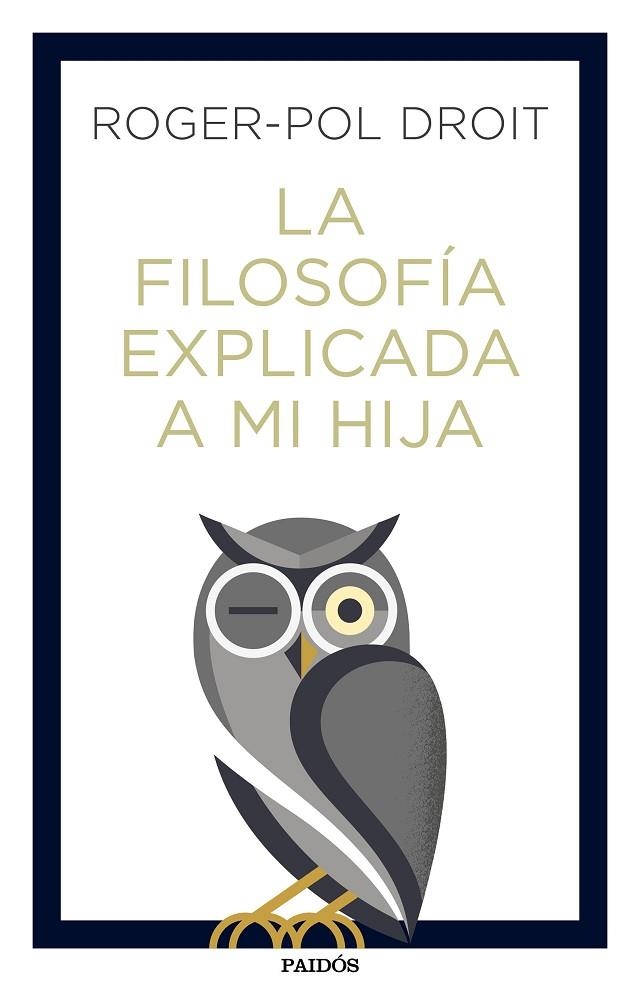FILOSOFÍA EXPLICADA A MI HIJA, LA | 9788449334047 | DROIT, ROGER POL | Llibreria La Gralla | Llibreria online de Granollers