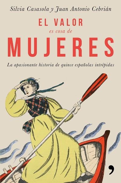 VALOR ES COSA DE MUJERES, EL | 9788499986302 | CASASOLA MORICHE, SILVIA/CEBRIÁN, JUAN ANTONIO | Llibreria La Gralla | Llibreria online de Granollers