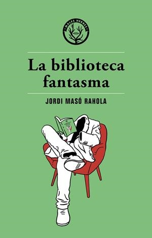 BIBLIOTECA FANTASMA, LA | 9788494725890 | MASÓ RAHOLA, JORDI | Llibreria La Gralla | Librería online de Granollers