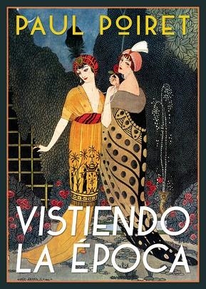 VISTIENDO LA ÉPOCA | 9788417266158 | POIRET, PAUL | Llibreria La Gralla | Llibreria online de Granollers