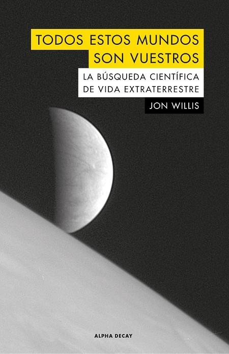 TODOS ESTOS MUNDOS SON VUESTROS | 9788494742330 | WILLIS, JOHN | Llibreria La Gralla | Llibreria online de Granollers